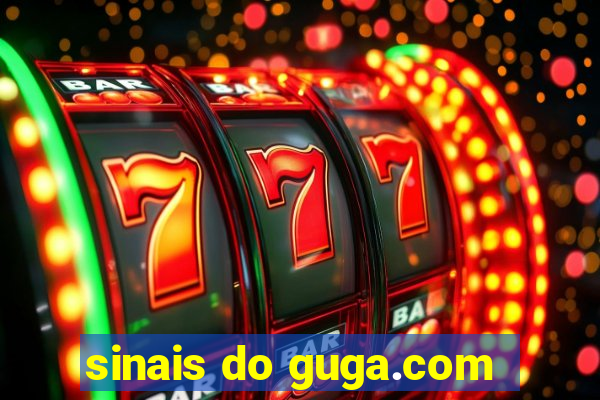 sinais do guga.com